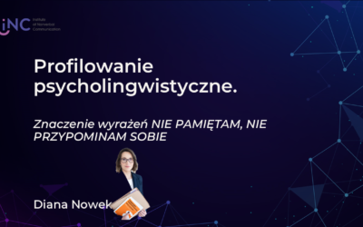 Znaczenie wyrażeń NIE&nbsp;PAMIĘTAM, NIE&nbsp;PRZYPOMINAM SOBIE w&nbsp;przesłuchaniach